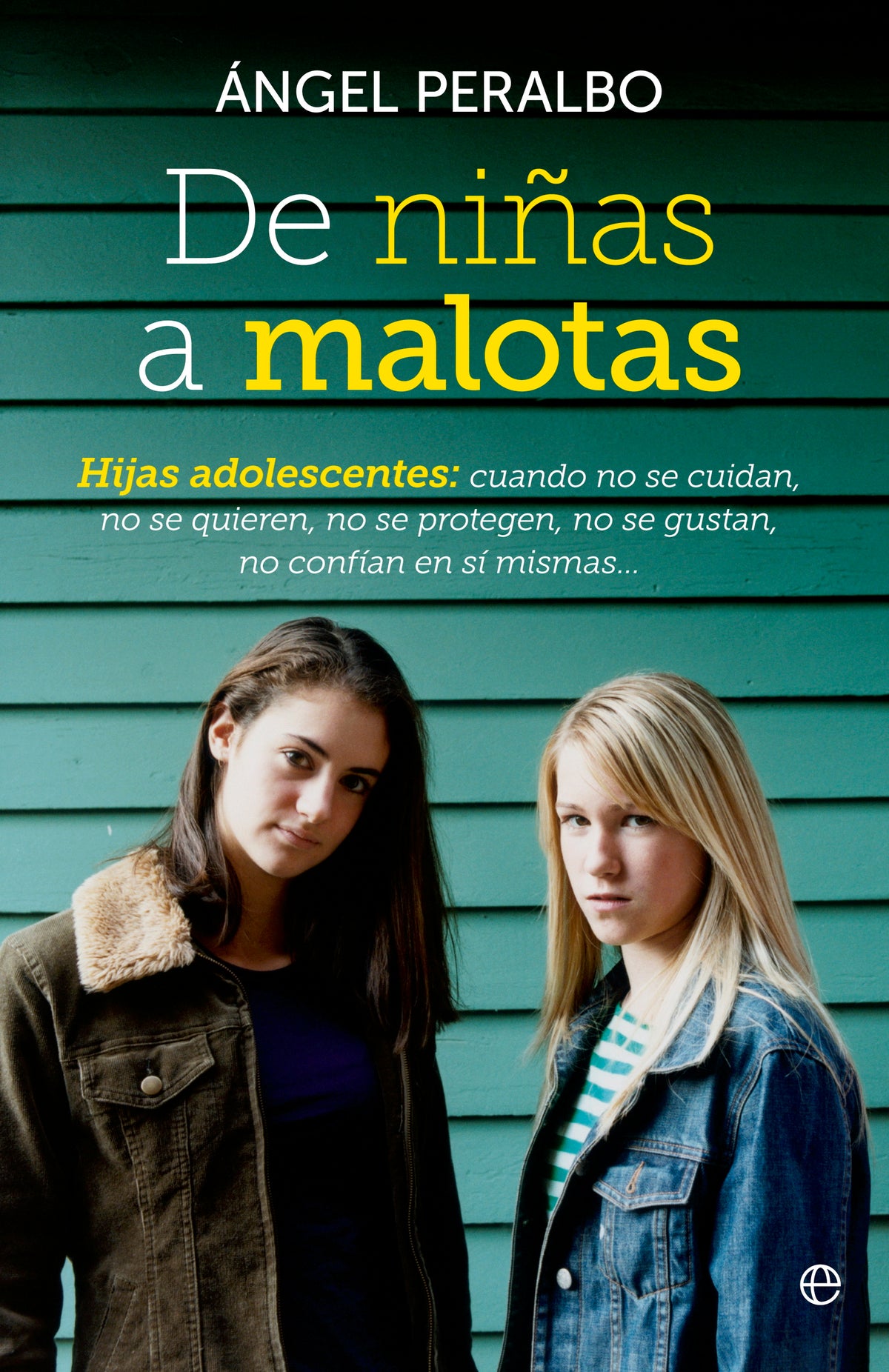 De niñas a malotas