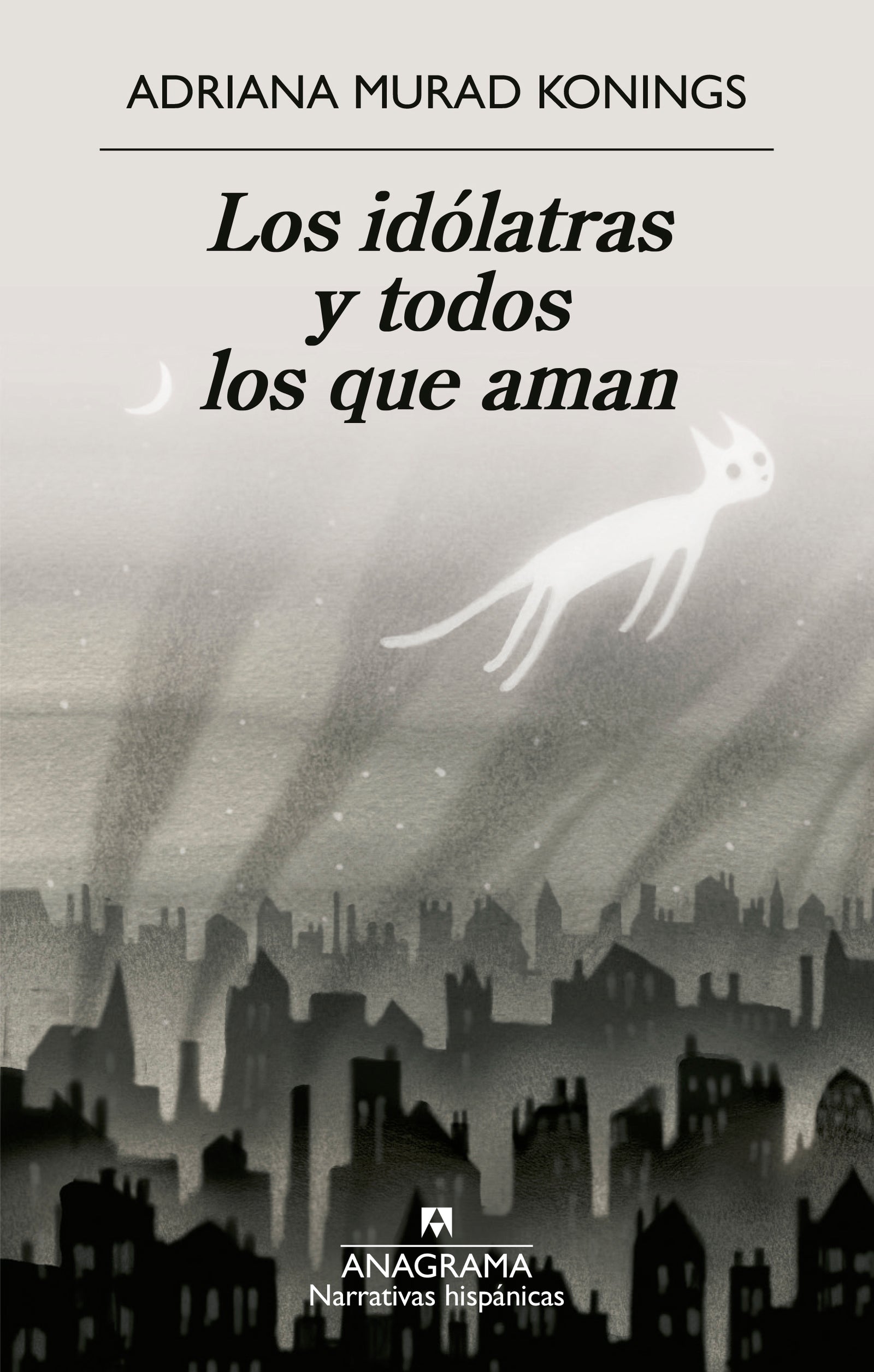 Los idólatras y todos los que aman