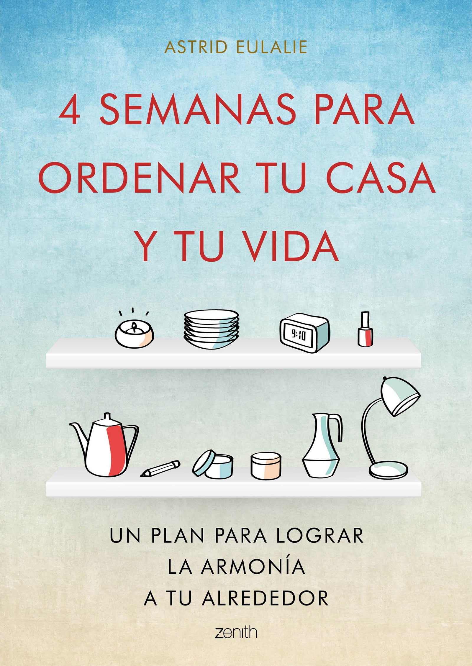 4 semanas para ordenar tu casa y tu vida