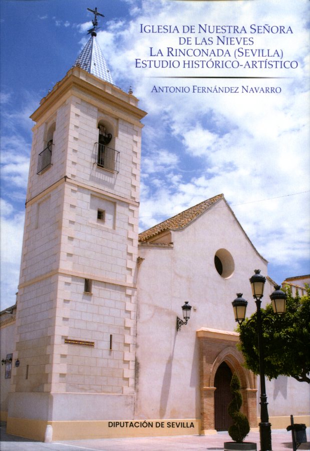 Iglesia Nuestra Señora de las Nieves La Rinconada (Sevilla). Estudio histórico-artístico