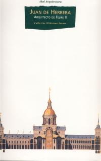 Juan de Herrera: arquitecto de Felipe II
