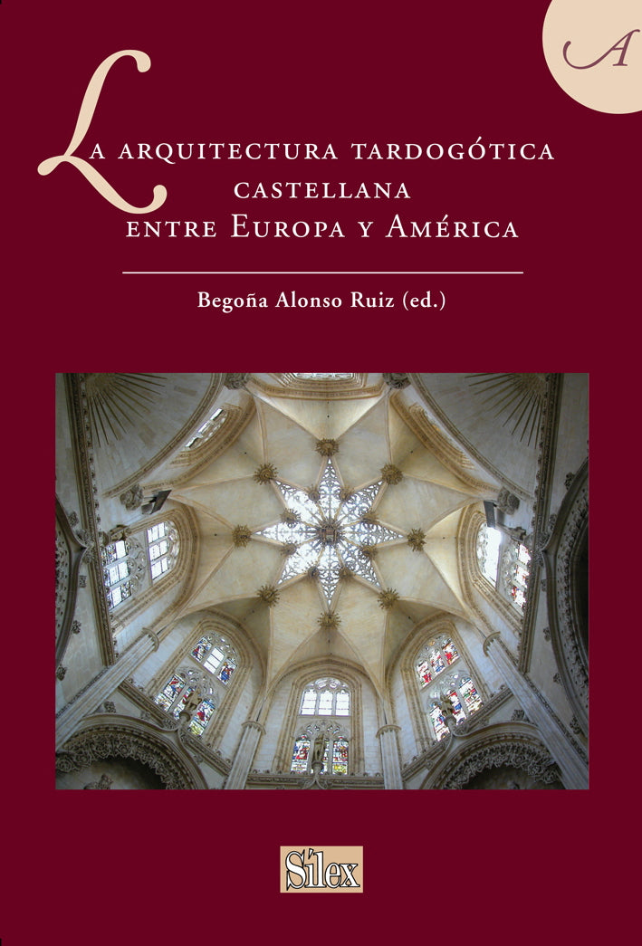 La arquitectura tardogótica castellana entre Europa y América