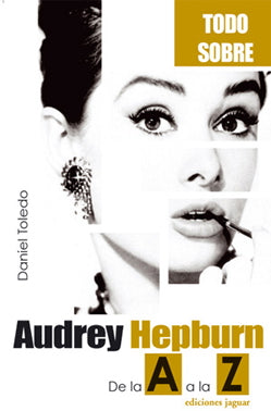 Audrey Hepburn. De la A a la Z