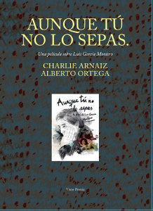 Aunque tú no lo sepas. Una película sobre Luis García Montero