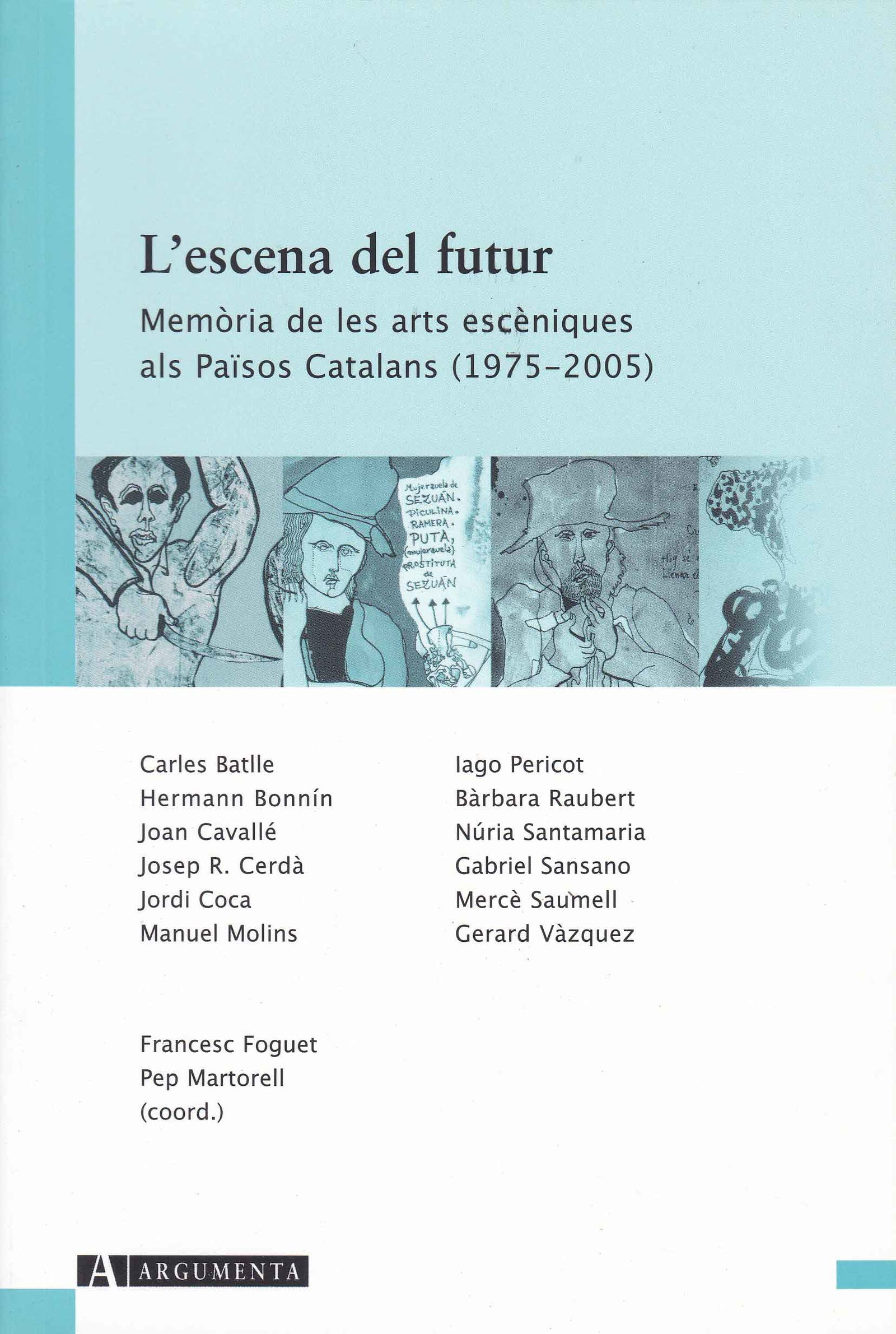 L'escena de futur. Memòria de les arts escèniques als Països Catalans (1975-2005)