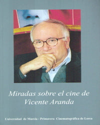 Miradas sobre el cine de vicente aranda