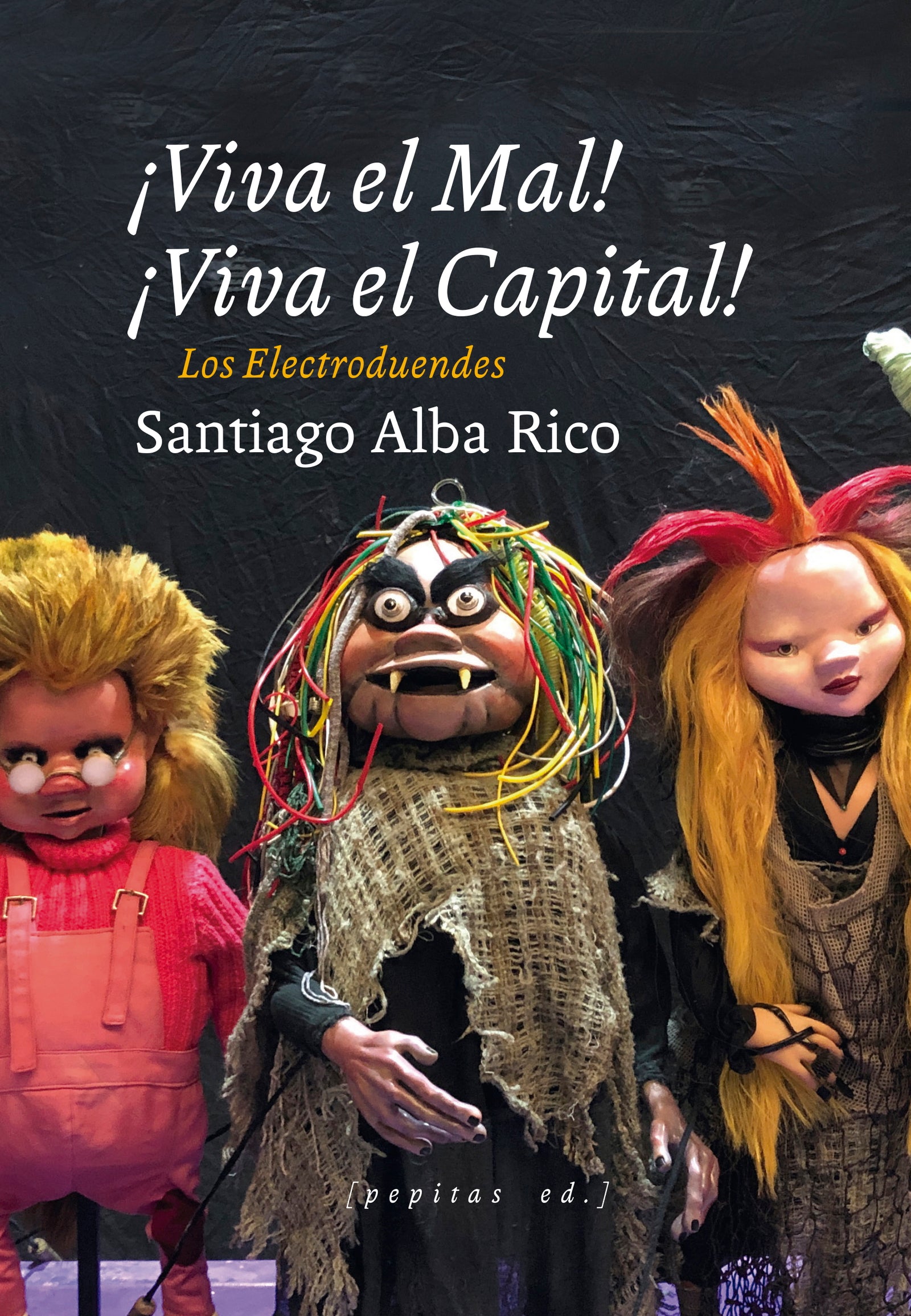 ¡Viva el Mal, viva el Capital! Los electroduendes
