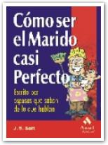 Cómo ser el marido casi perfecto