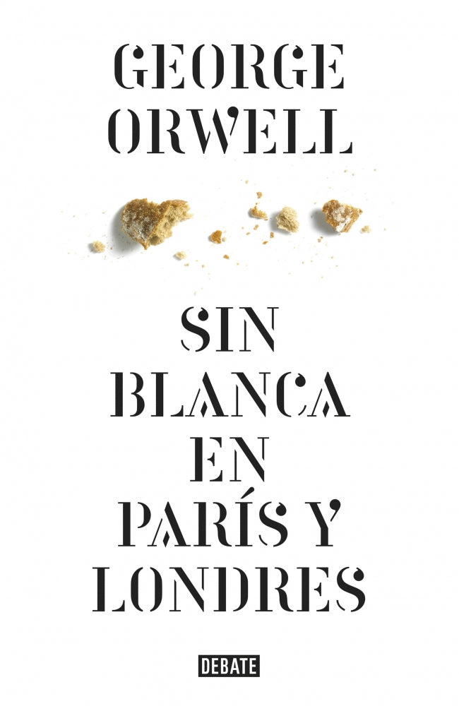 Sin blanca en París y Londres (edición definitiva avalada por The Orwell Estate)