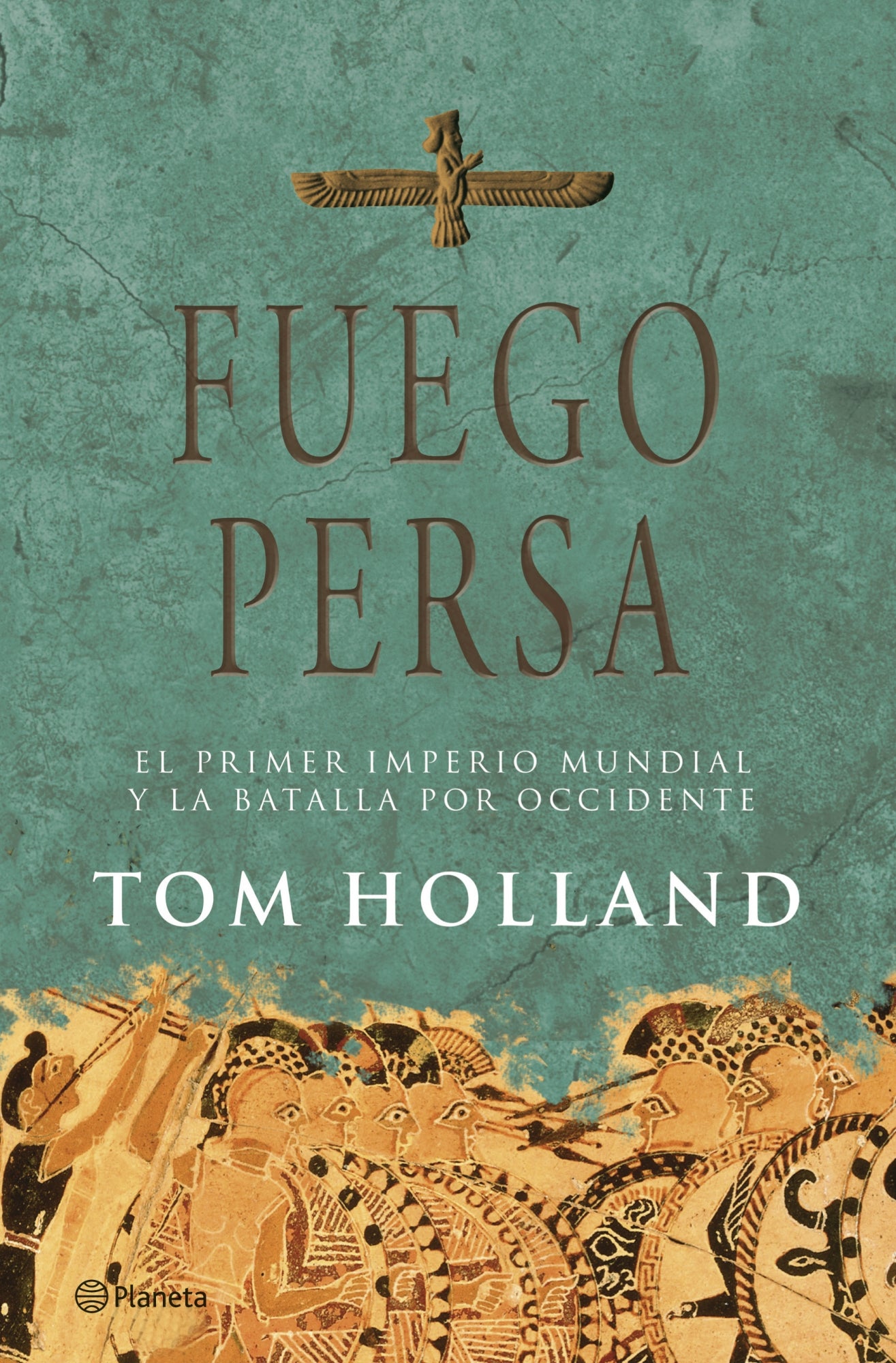 Fuego persa. El primer imperio mundial y la batalla por Occidente
