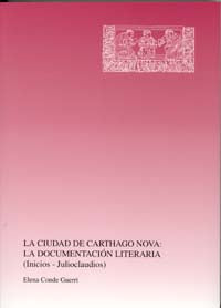 La Ciudad de Carthago Nova: la Documentación Literaria (Inicios-Julioclaudios)