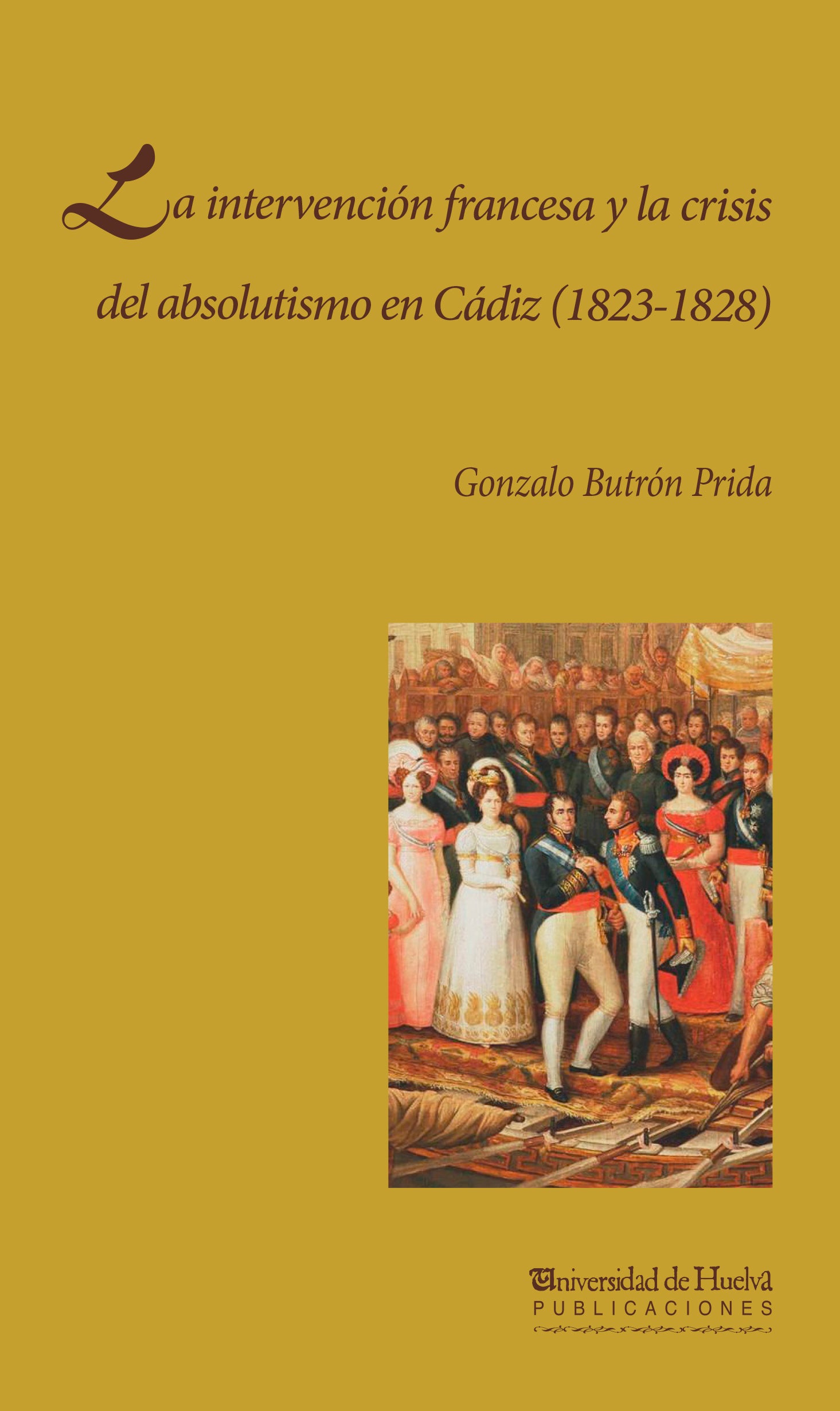 La intervención francesa y la crisis del absolutismo en Cádiz