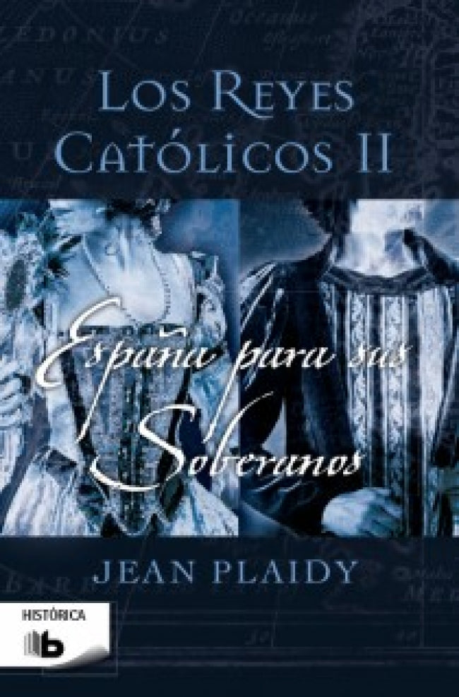 España para sus soberanos (Los Reyes Católicos 2)