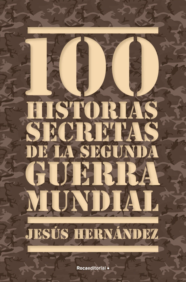 100 Historias secretas de la Segunda Guerra Mundial
