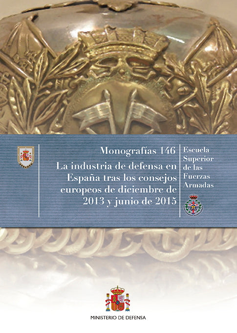 La industria de defensa en España tras los consejos europeos de diciembre de 2013 y junio de 2015