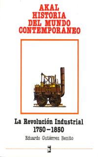 La Revolución industrial (1750-1850).