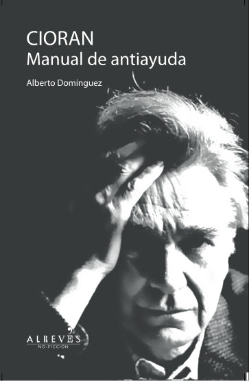 Cioran. Manual de antiayuda