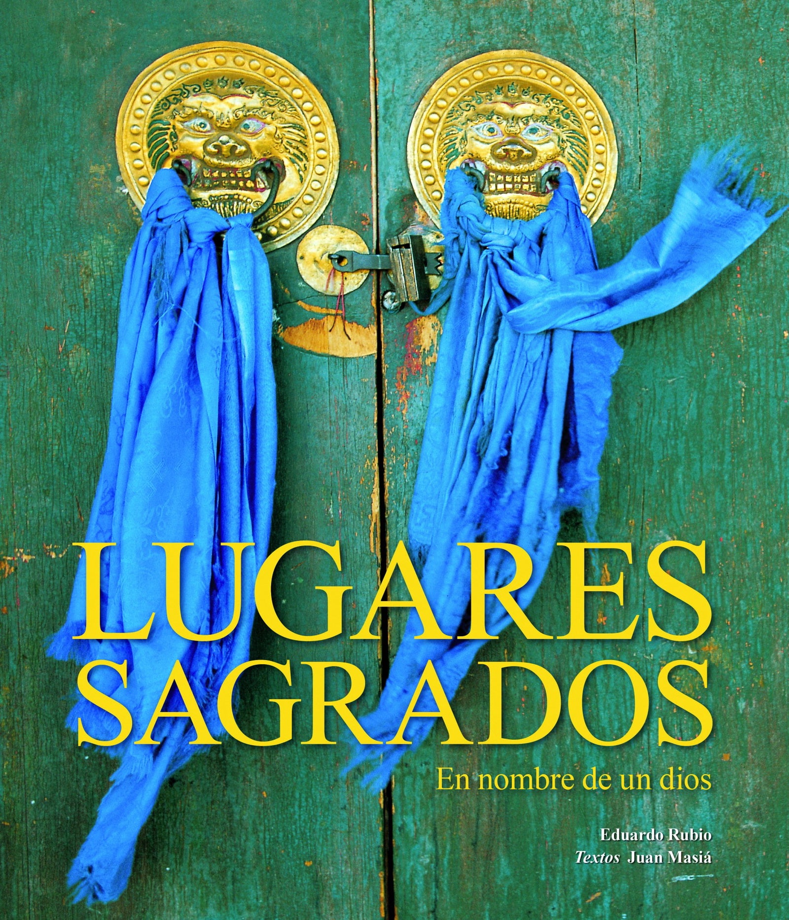 Lugares Sagrados. En nombre de un dios.