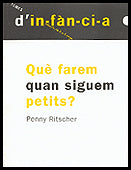 Què farem quan siguem petits?