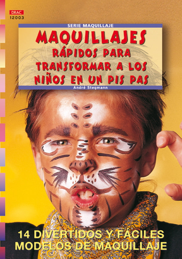 Serie Maquillaje nº 3. MAQUILLAJES RÁPIDOS PARA TRANSFORMAR A LOS NIÑOS EN UN PIS PAS