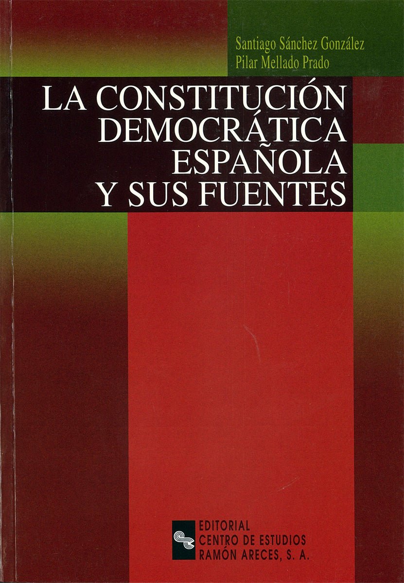 La Constitución democrática española y sus fuentes