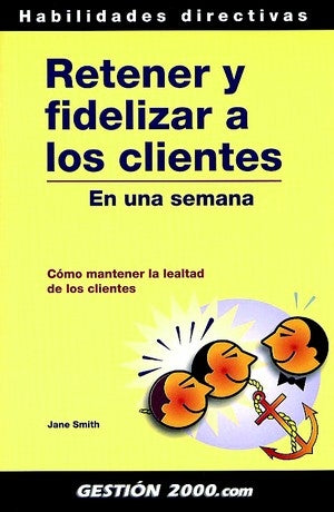 Retener y fidelizar a los clientes
