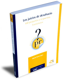 Los juicios de desahucio: 100 preguntas y respuestas. Formularios
