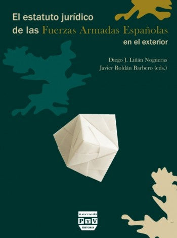 El estatuto jurídico de las fuerzas armadas españolas en el exterior