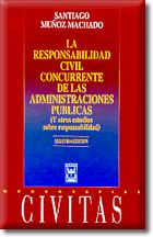 La Responsabilidad Civil Concurrente de las Administraciones Públicas (Y Otros Estudios Sobre Responsabilidad)
