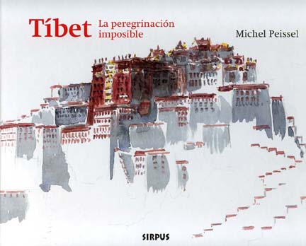 TIBET. LA PEREGRINACIÓN IMPOSIBLE