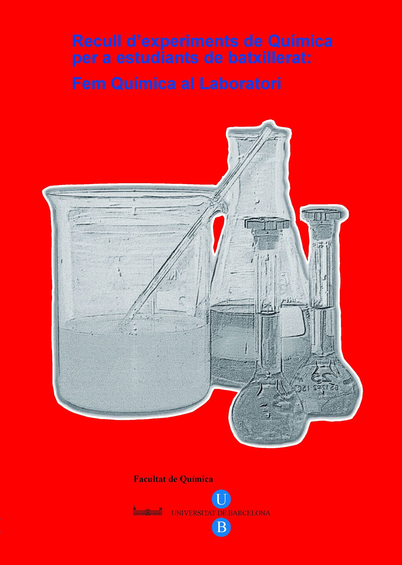 Recull d'experiments de Química per a estudiants de batxillerat: Fem química al laboratori