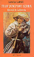 Fray Junípero Serra. Apóstol de California
