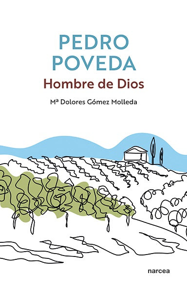 Pedro Poveda. Hombre de Dios