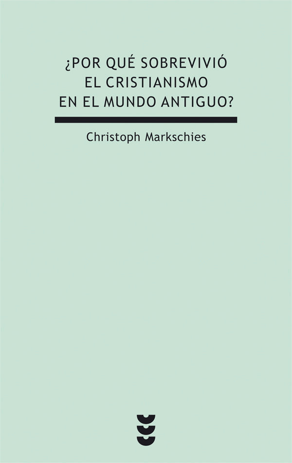 ¿Por qué sobrevivió el cristianismo en el mundo antiguo?