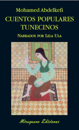 Cuentos populares tunecinos. Narrados por Lela Ula