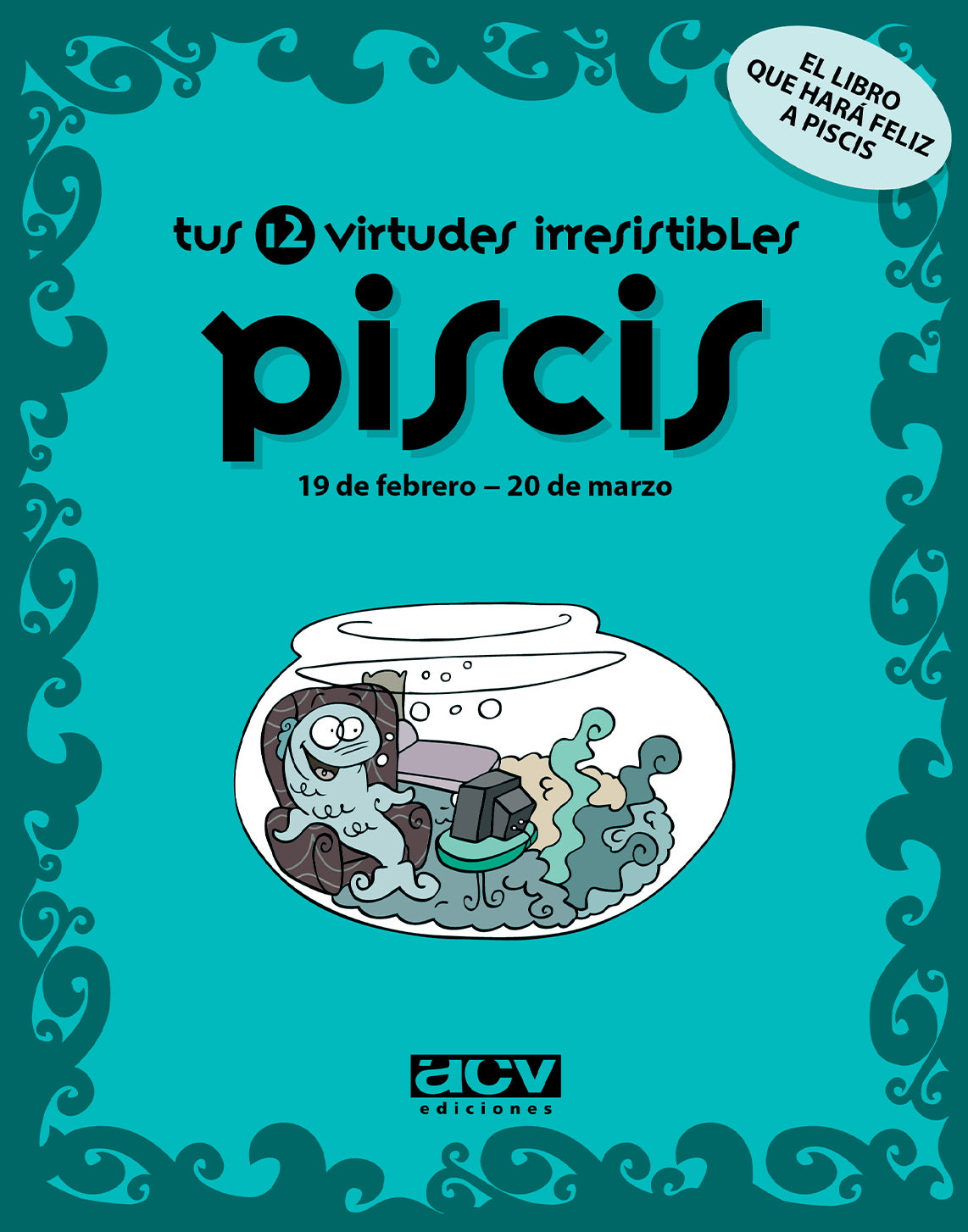 Tus 12 virtudes irresistibles: Piscis