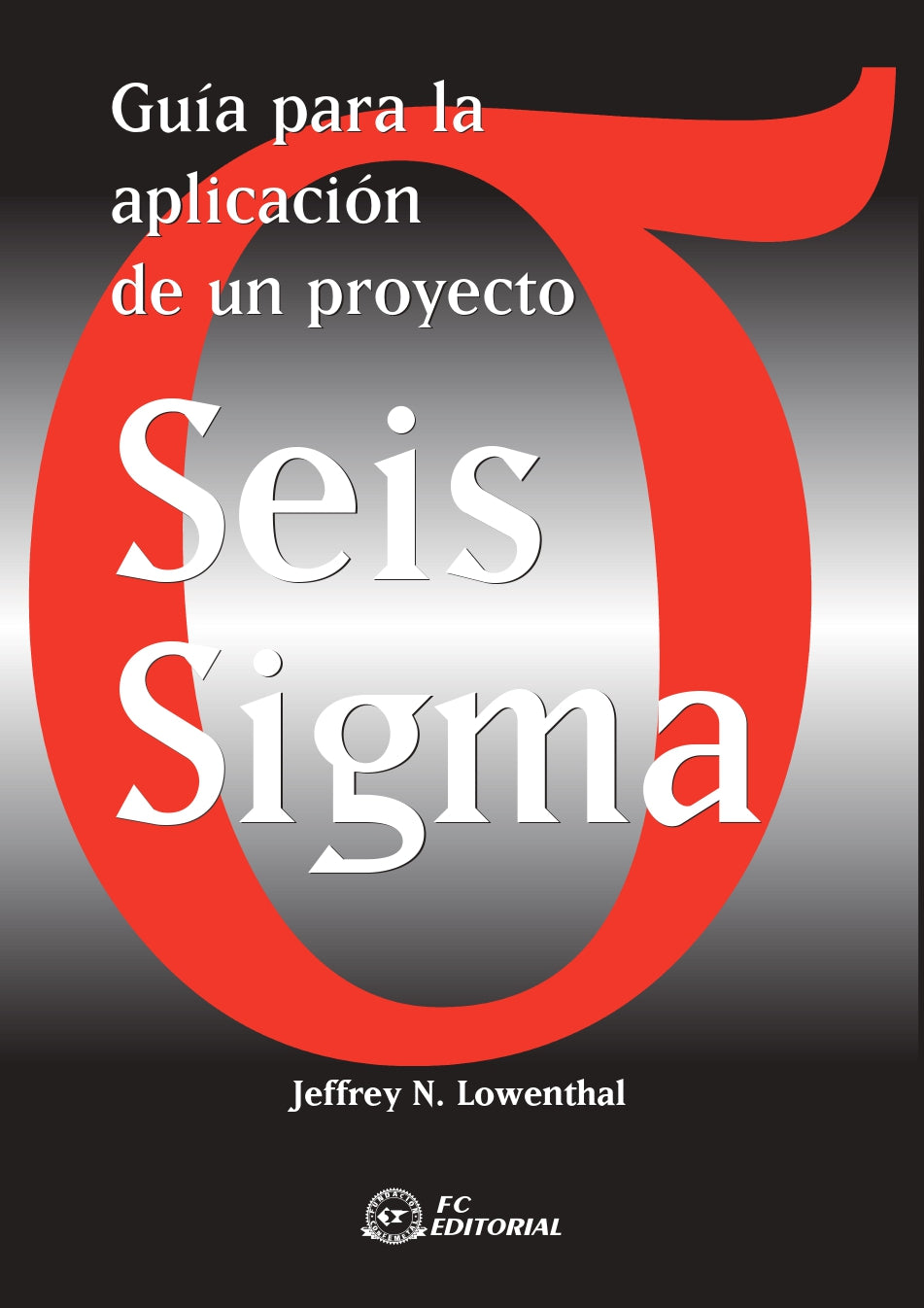 Guia para la aplicación de un proyecto seis sigma