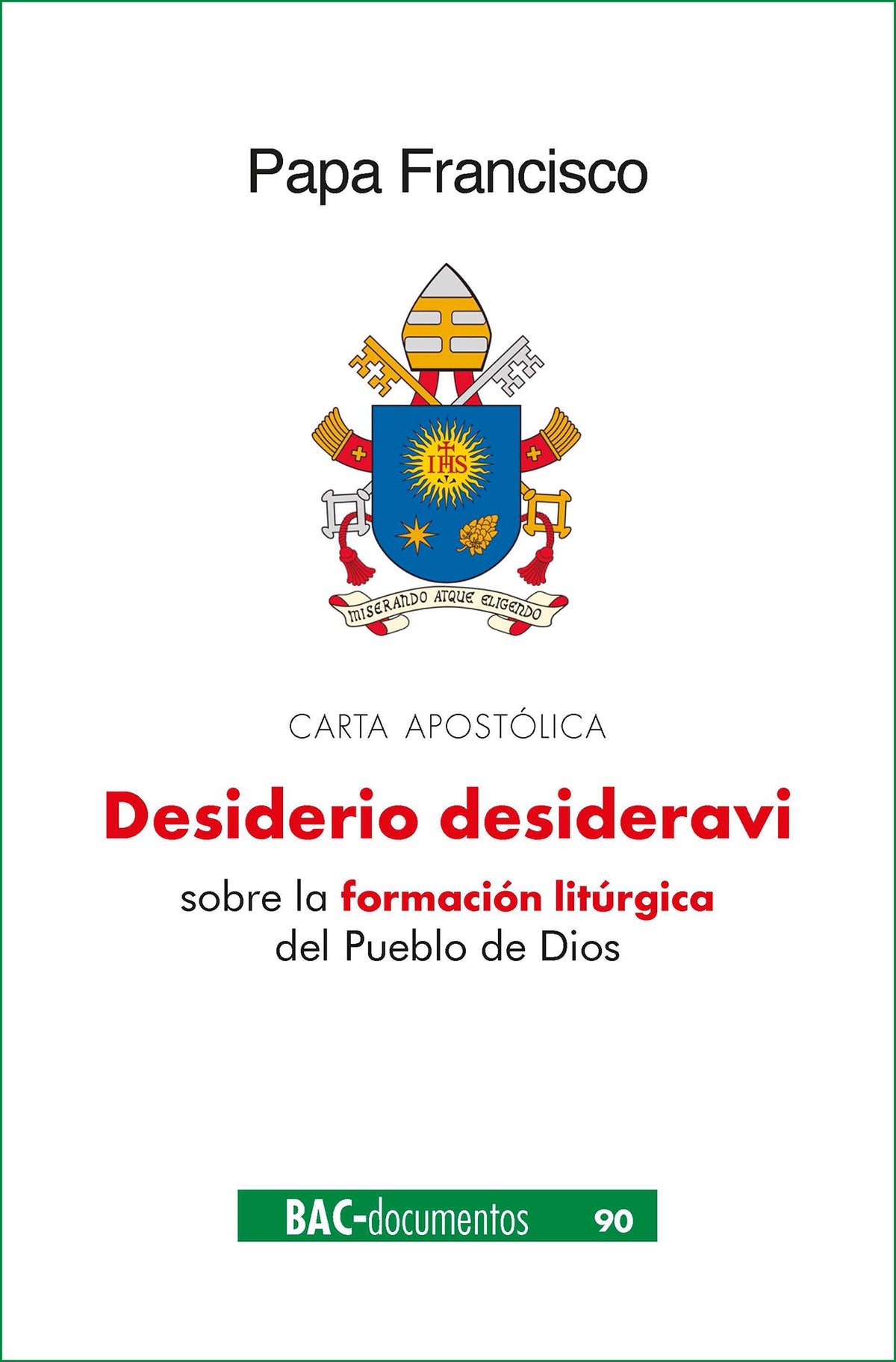 Desiderio desideravi. Carta apostólica sobre la formación litúrgica del Pueblo de Dios