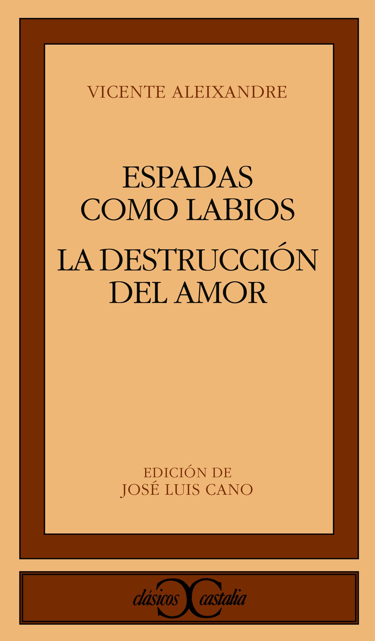 Espadas como labios. La destrucción o el amor                                .