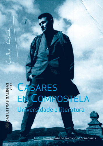 Casares en Compostela. Universidade e literatura