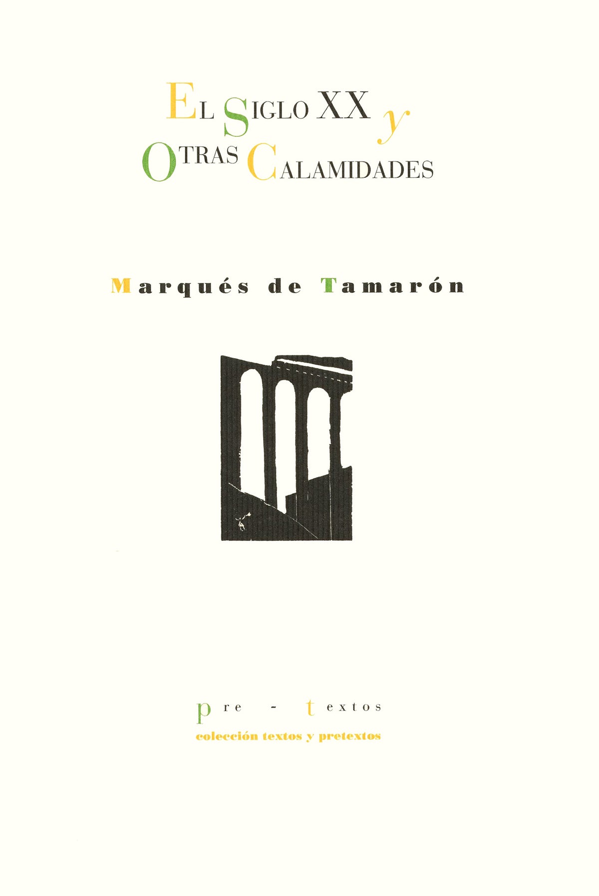 El siglo XX y otras calamidades
