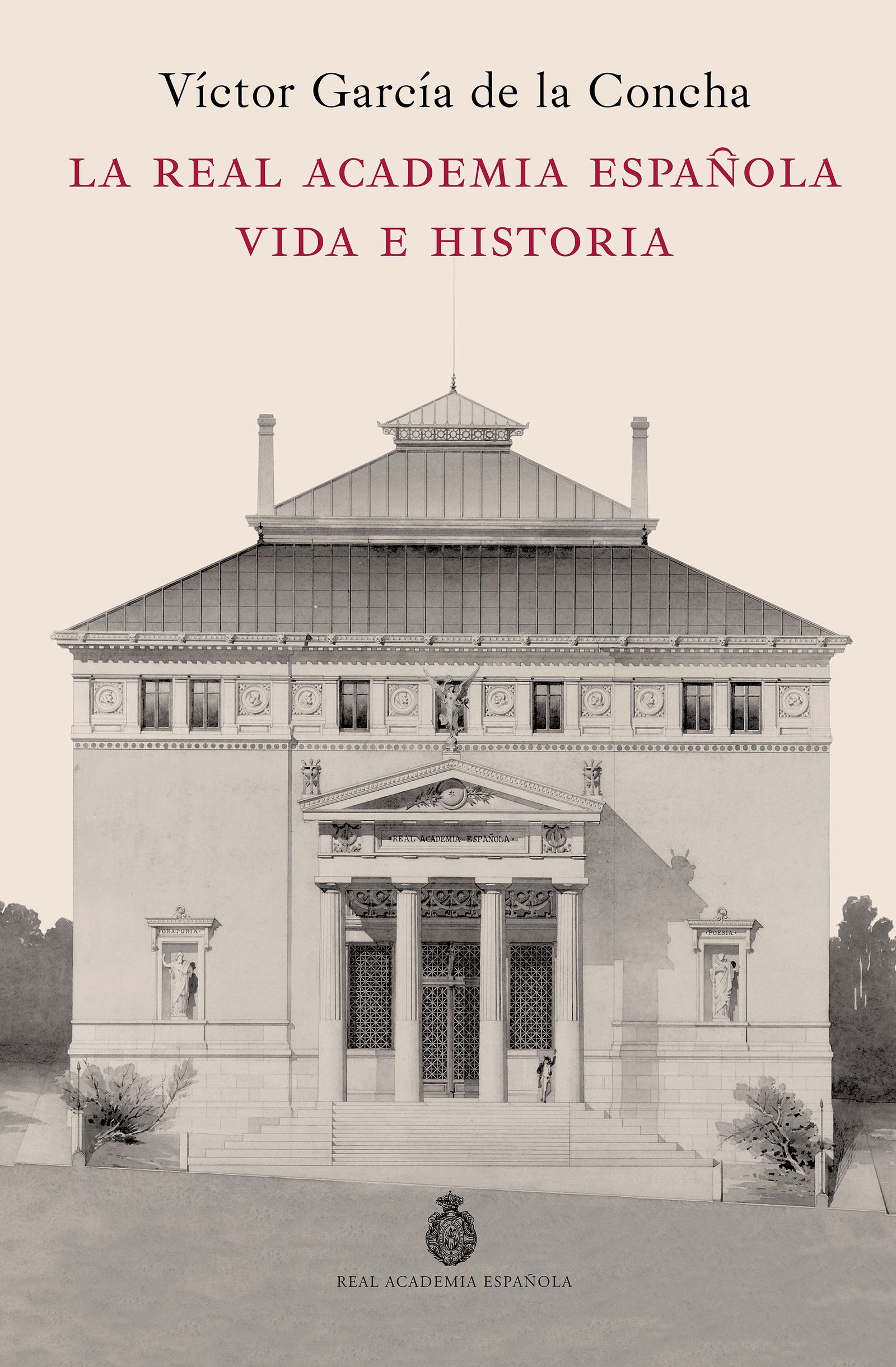 La Real Academia Española. Vida e historia