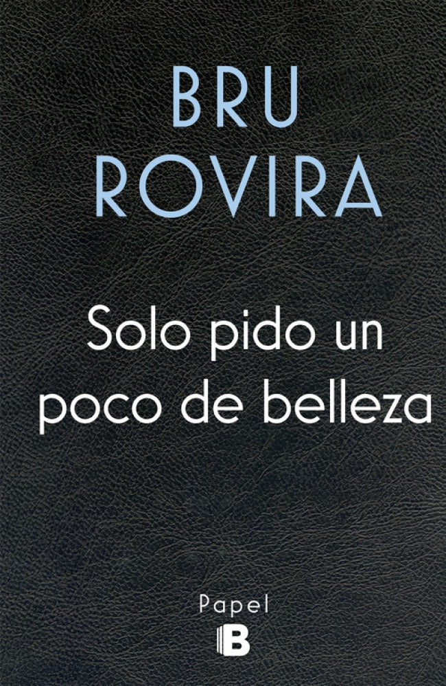 Solo pido un poco de belleza