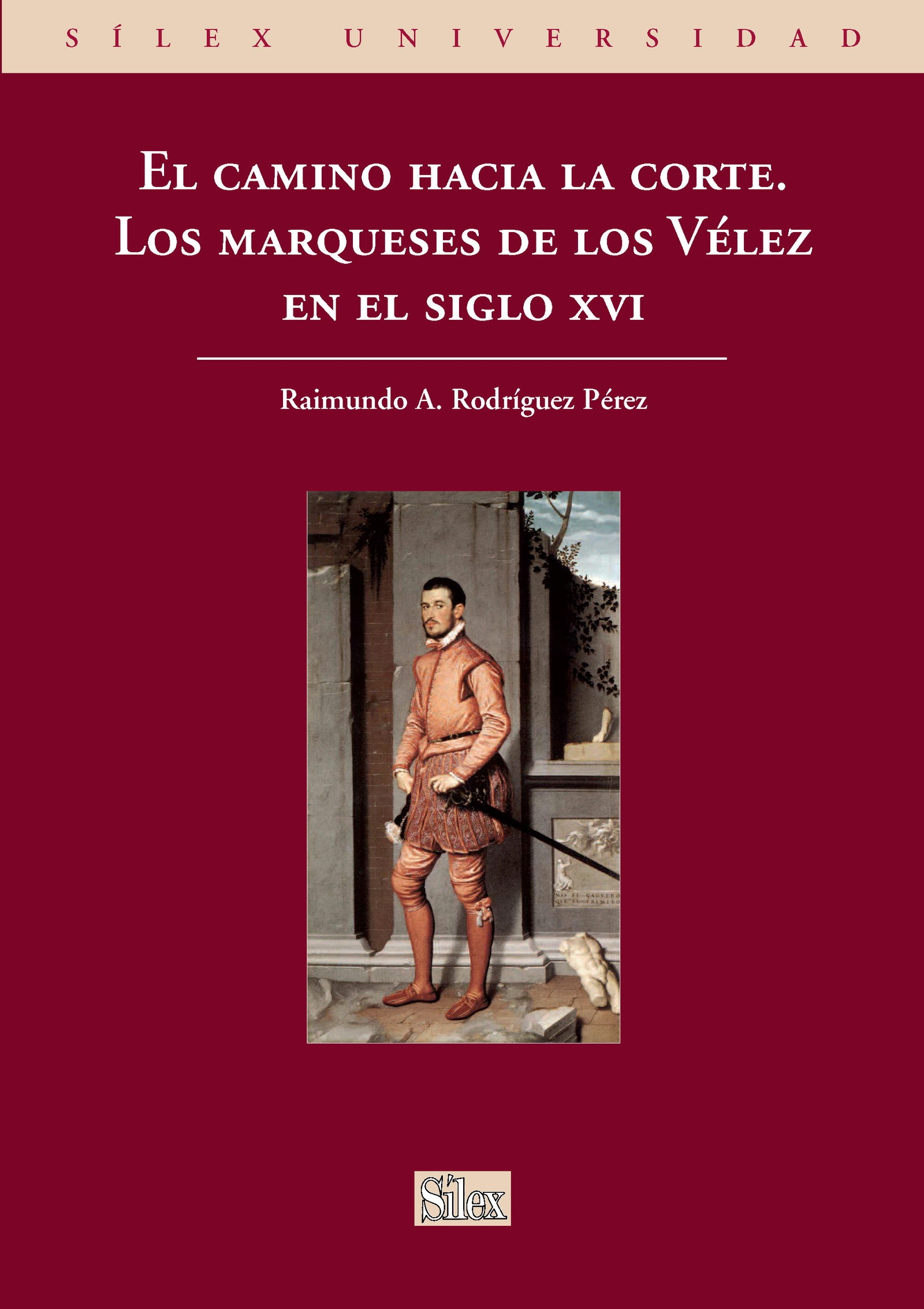 El camino hacia la corte. Los marqueses de los Vélez en el siglo XVI