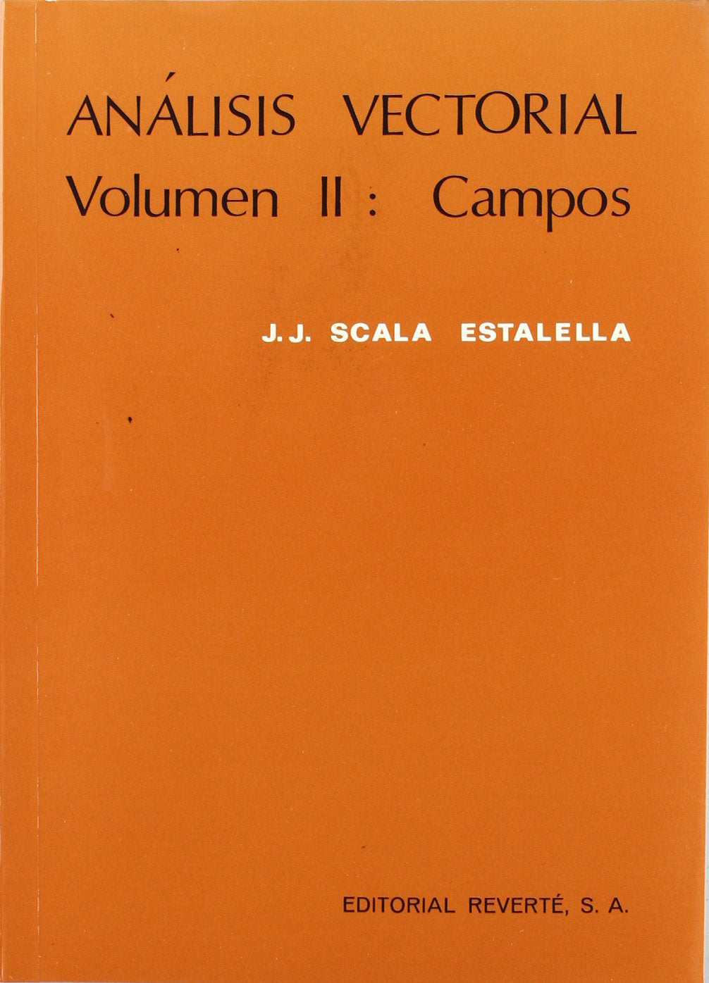 Análisis vectorial. Volumen II: Campos