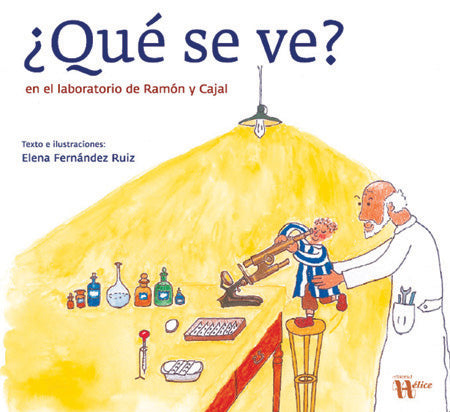 ¿Qué se ve? En el laboratorio de Ramón y Cajal