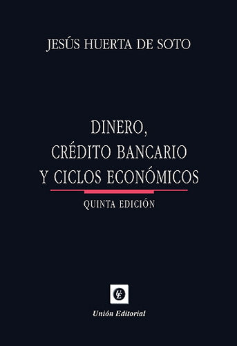 Dinero, crédito bancario y ciclos económicos