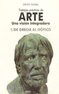 Trabajos Prácticos de Arte 1. Una visión integradora. De Grecia al Gótico