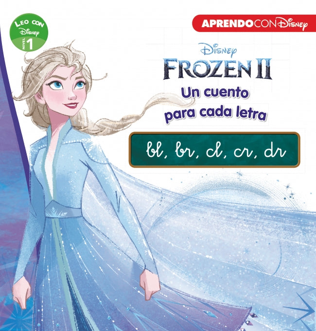 Frozen II. Un cuento para cada grupo consonántico: bl, br, cl, cr, dr (Leo con Disney Nivel 1)