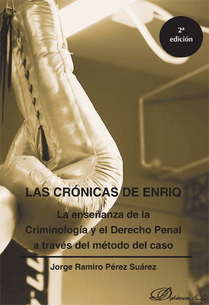 Las crónicas de Enriq. La enseñanza de la Criminología y el Derecho Penal a través del método del caso